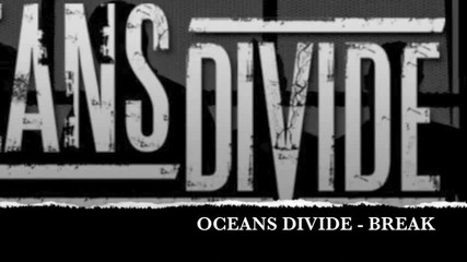 Oceans Divide - Break