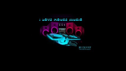 dj vyp house music