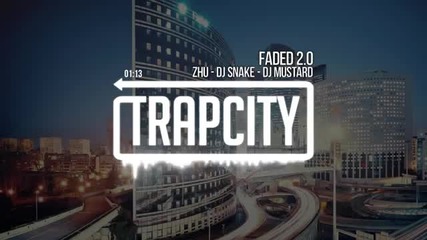 Zhu - Dj Snake - Dj Mustard "faded 2.0" (remix trapcity)