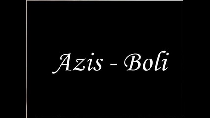 Azis - Boli 