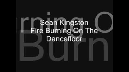 Sean Kingston - Fire Burning On The Dancefloor