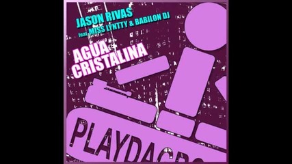Jason Rivas feat. Miss Lyntty & Babilon Dj - Agua Cristalina (original Club Mix)