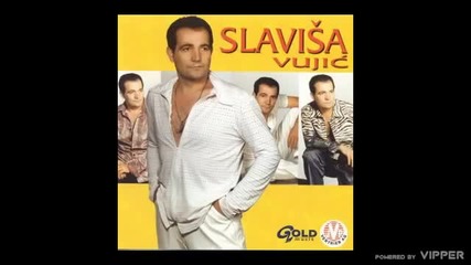 Slavisa Vujic - Na oca sam - (Audio 2001)