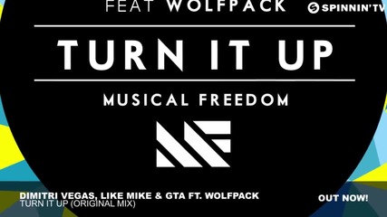 Dimitri Vegas, Like Mike & Gta Ft. Wolfpack - Turn It Up (original Mix)