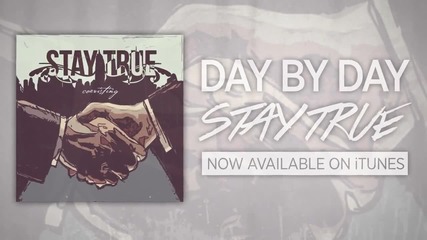 Stay True - Day By Day (ft. Josie Lorenne Unruh)
