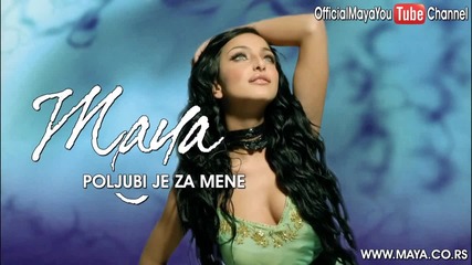 Maya - Poljubi je za mene - (Audio 2007) HD