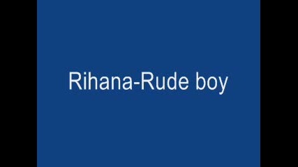 rihana - rude boy 