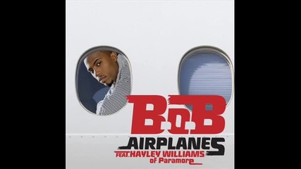 Airplanes & Airplanes Part Ii - B.o.b Ft. Hayley Williams & Eminem
