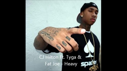 Cj Hilton Ft. Tyga & Fat Joe - Heavy (2010) 