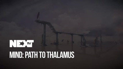 NEXTTV 040: Ревю: Mind: Path To Thalamus