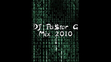 Dj Pa$tor G Mix 2010 