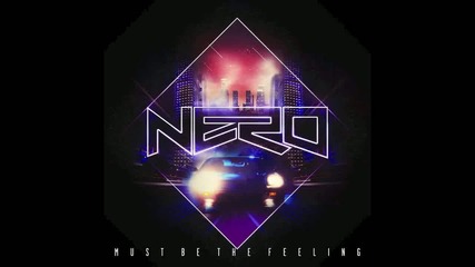 Nero - Must Be The Feeling (flux Pavilion And Nero Remix) Hd~кристален звук