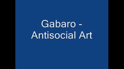 Gabaro - Antisocial Art