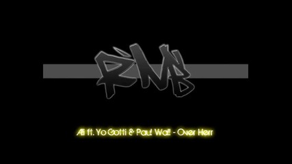 Ali ft. Yo Gotti Paul Wall - Over Herr 
