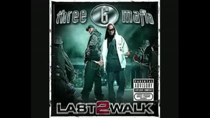 Three 6 Mafia - Click Bang - Last 2 Walk (new2008).avi