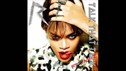 New ! Rihanna ft. Jay Z - Talk that Talk