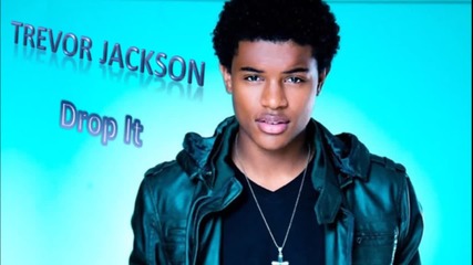 Trevor Jackson - Drop It