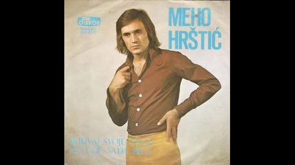 Мехо Хръщич - Данас майко я ти просим снаху ( 1975 ) / Meho Hrstic