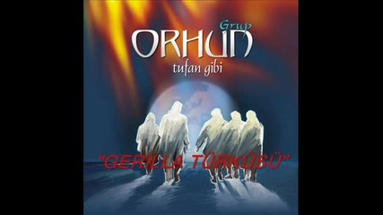 Grup Orhun - Gerilla Turkusu
