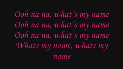 Rihanna - Whats My Name (lyrics on Screen) ft Drake 