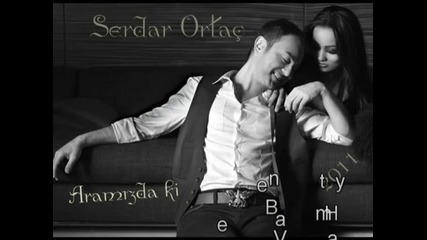 Serdar Ortac 2011 yeni album 