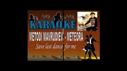 Metodi Mavrudiev - Save last dance for me