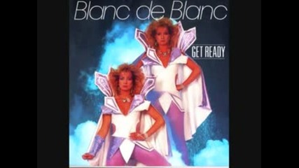 Blanc De Blanc - Get Ready (extended Version)1985