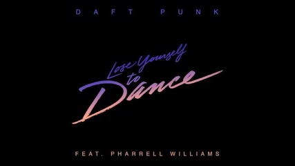 *2013* Daft Punk ft. Pharrell & Chanel West Coast - Lose yourself to dance ( Remix )