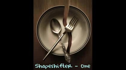 Shapeshifter - One