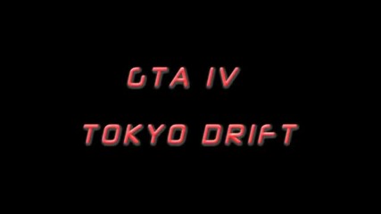 Gta Iv Tokyo Drift