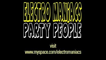Amazing electro hard house Electro Maniacs - Party People