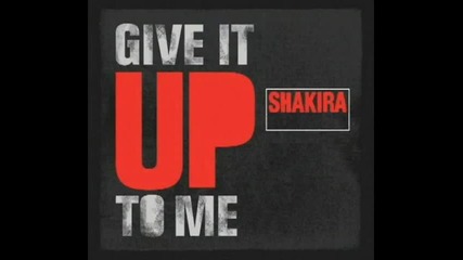 Shakira Feat Timbaland and Florida - Give It Up To Me ( Original Version ) 