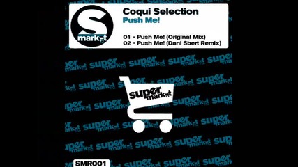 Coqui Selection - Push Me! (original Mix)