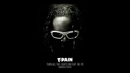 T-pain - Turn All The Lights On (bakaboyz Remix)