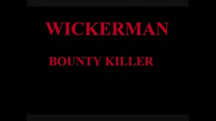 Wickerman - Bounty Killer