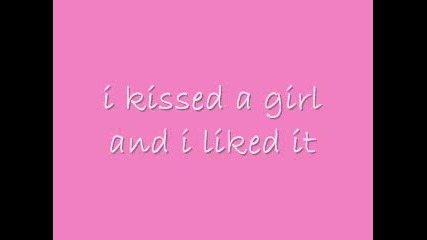 Katy Perry - I Kissed A Girl Lyrics ;];];]