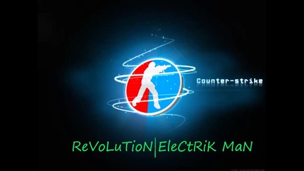 Counter-strike [revolution|electrik Man]