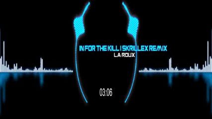 La Roux - In For The Kill (skrillex remix)