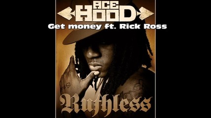 Ace Hood - Get Money ft. Rick Ross
