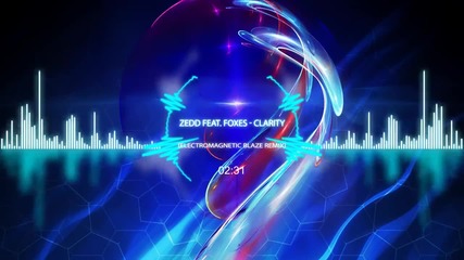 Zedd feat Foxes - Clarity (remix)