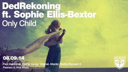 Dedrekoning feat. Sophie Ellis- Bextor - Only Child