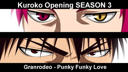 Granrodeo - Punky Funky Love / Kuroko no Basket Season 3 Opening 1 full