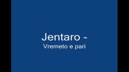 Jentaro - Времето Е Пари