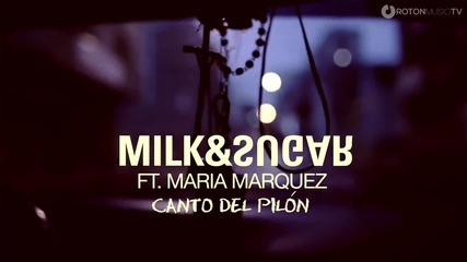 Milk & Sugar feat. Maria Marquez - Canto Del Pilon