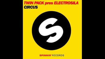 Twin Pack pres. Electrosila - Circus (original Mix) 