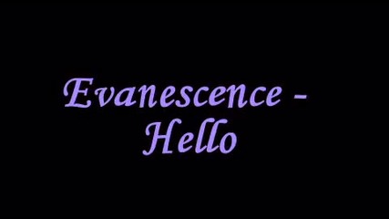 Evanescence - Hello