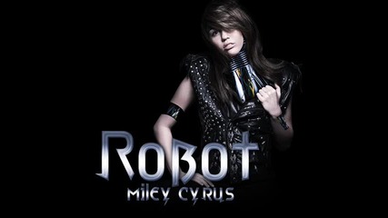 Miley Cyrus - Robot 