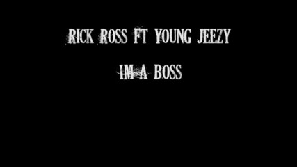 Young Jeezy ft Rick Ross - I'm a Boss