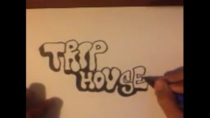 'TRIP HOUSE'