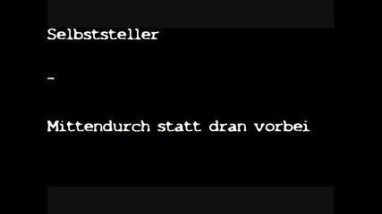 Selbststeller - Mittendurch statt dran vorbei 